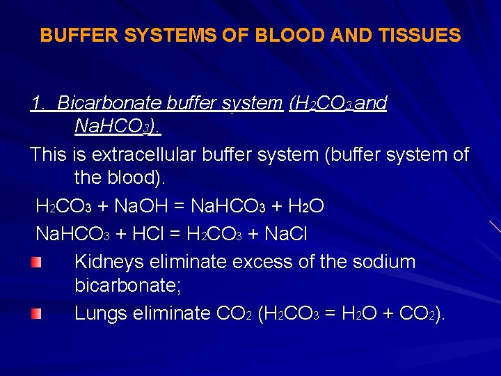 BUFFER SYSTEMS OF BLOOD AND TISSUES 1. Bicarbonate buffer system (H 2 CO 3