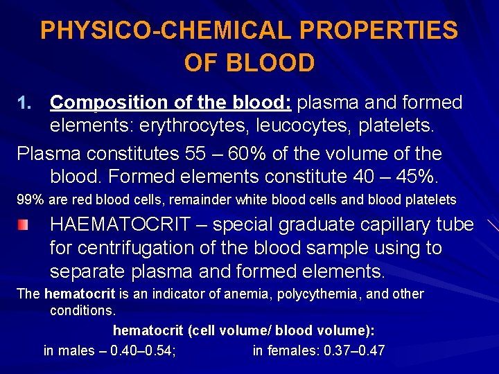 PHYSICO-CHEMICAL PROPERTIES OF BLOOD 1. Composition of the blood: plasma and formed elements: erythrocytes,