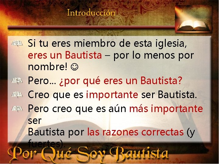 Introducción Si tu eres miembro de esta iglesia, eres un Bautista – por lo