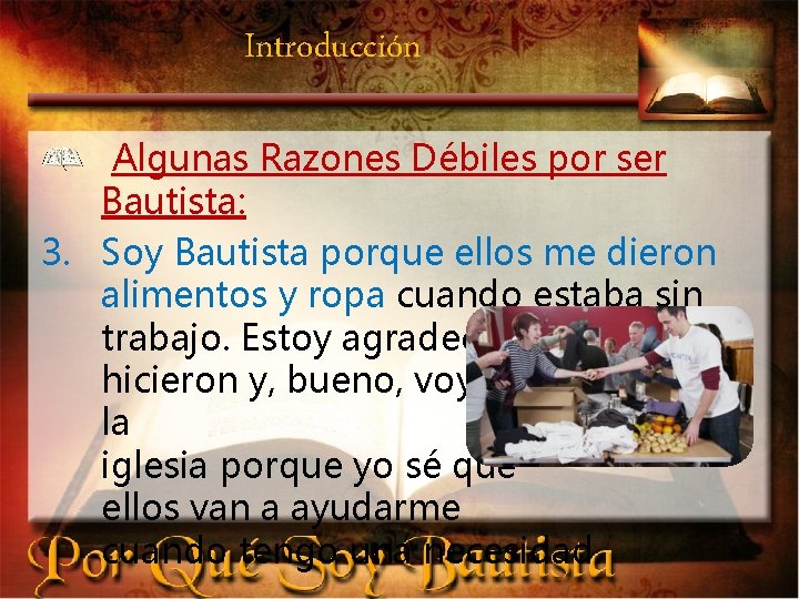 Introducción Algunas Razones Débiles por ser Bautista: 3. Soy Bautista porque ellos me dieron