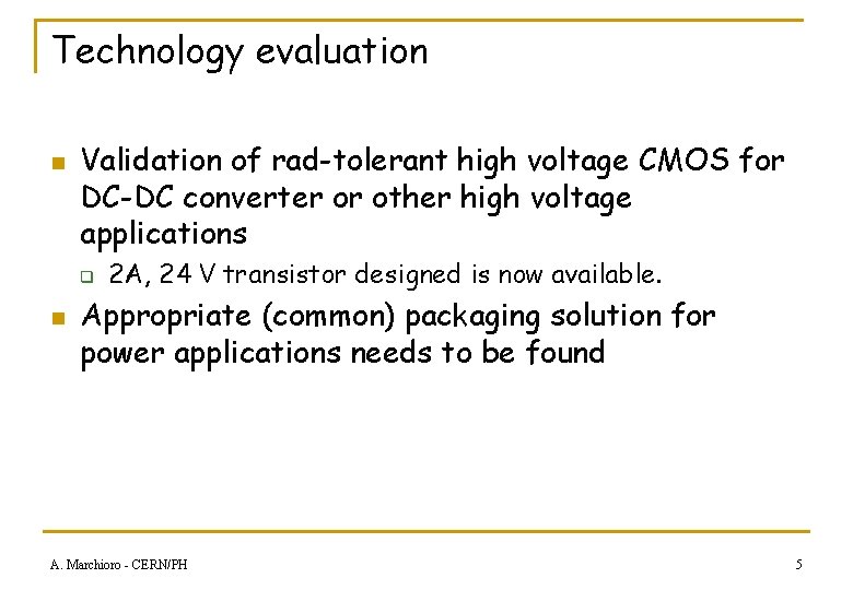 Technology evaluation n Validation of rad-tolerant high voltage CMOS for DC-DC converter or other