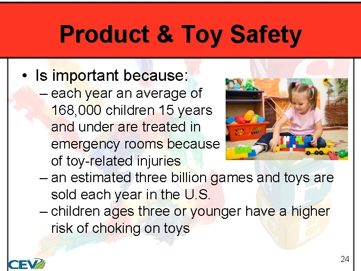 Product & Toy Safety • Is important because: – each year an average of
