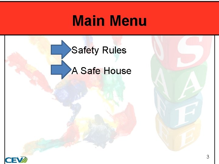 Main Menu Safety Rules A Safe House 3 