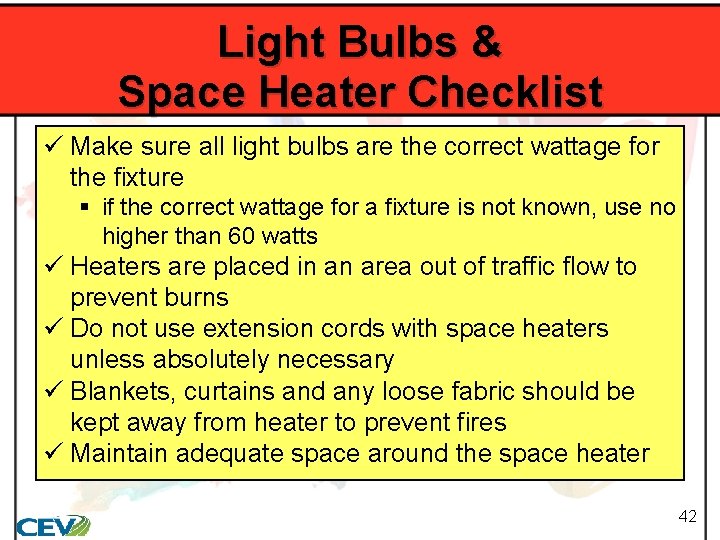 Light Bulbs & Space Heater Checklist ü Make sure all light bulbs are the