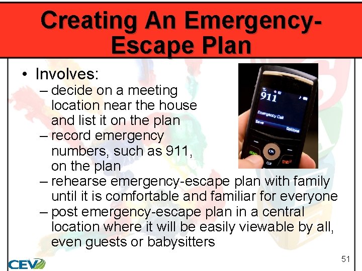 Creating An Emergency. Escape Plan • Involves: – decide on a meeting location near