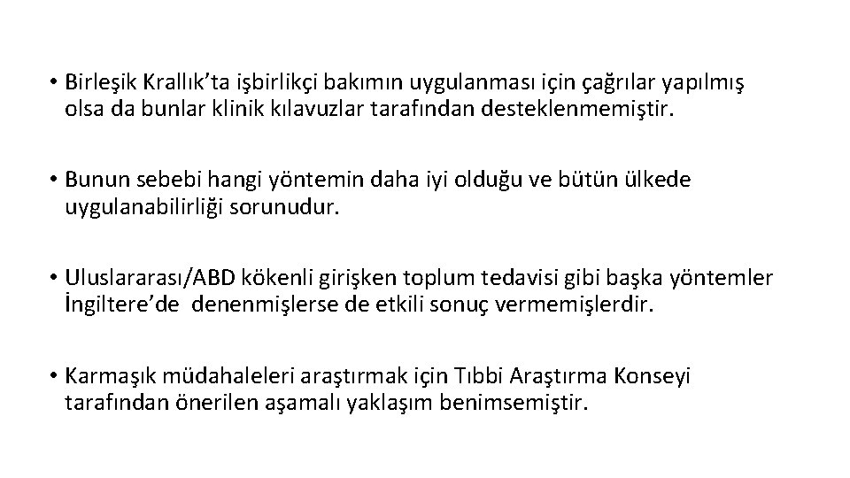  • Birleşik Krallık’ta işbirlikçi bakımın uygulanması için çağrılar yapılmış olsa da bunlar klinik