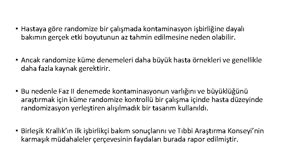  • Hastaya göre randomize bir çalışmada kontaminasyon işbirliğine dayalı bakımın gerçek etki boyutunun