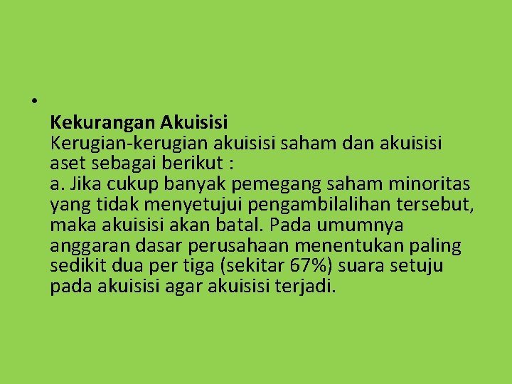  • Kekurangan Akuisisi Kerugian-kerugian akuisisi saham dan akuisisi aset sebagai berikut : a.