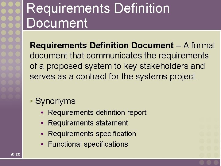 Requirements Definition Document – A formal document that communicates the requirements of a proposed