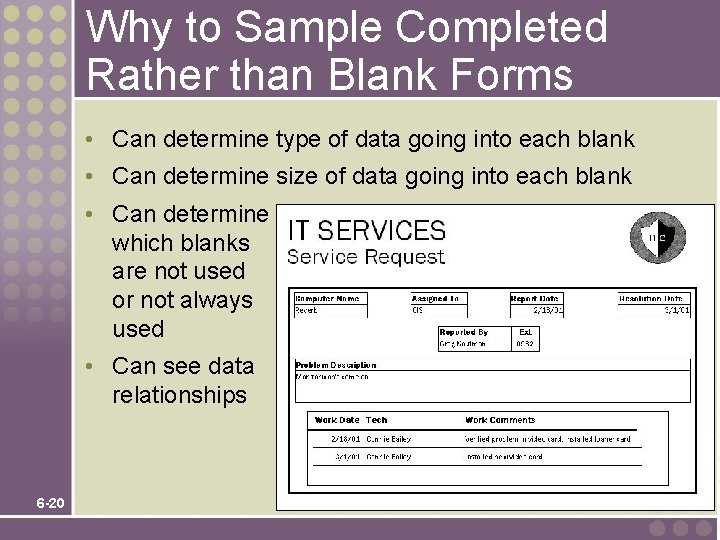 Why to Sample Completed Rather than Blank Forms • Can determine type of data