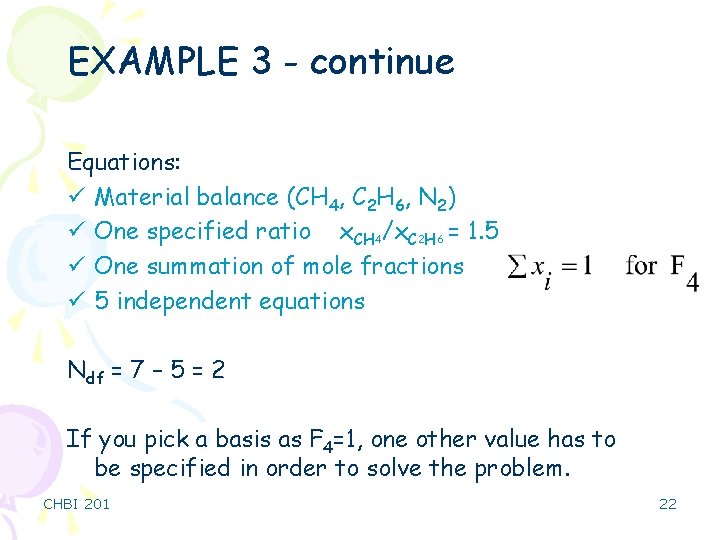 EXAMPLE 3 - continue Equations: ü Material balance (CH 4, C 2 H 6,