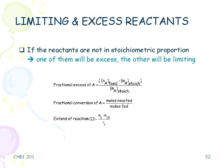 LIMITING & EXCESS REACTANTS q If the reactants are not in stoichiometric proportion one