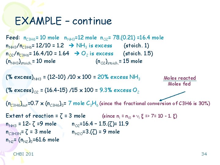 EXAMPLE – continue Feed: n. C 3 H 6= 10 mole n. NH 3=12