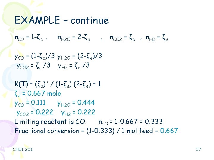 EXAMPLE – continue n. CO = 1 -ζe , n. H 2 O =