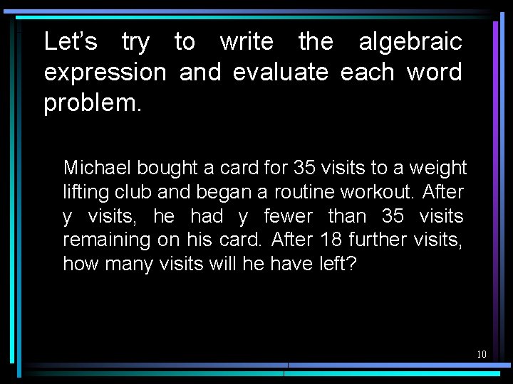 Let’s try to write the algebraic expression and evaluate each word problem. Michael bought