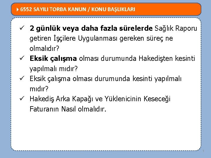  6552 SAYILI TORBA KANUN / KONU BAŞLIKLARI DEĞİŞTİ? üMEVZUATTA 2 günlük veya. NELER