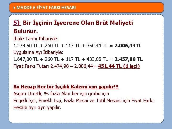  MADDE 6 FİYAT FARKI HESABI NELER DEĞİŞTİ? 5) MEVZUATTA Bir İşçinin İşverene Olan