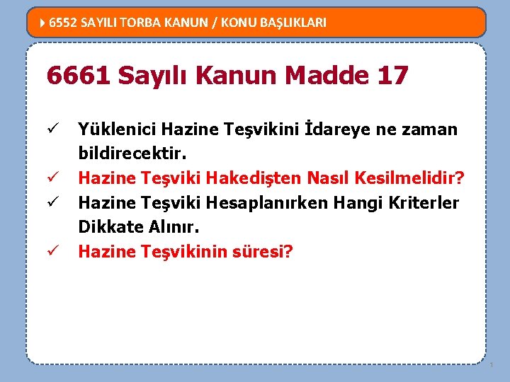  6552 SAYILI TORBA KANUN / KONU BAŞLIKLARI MEVZUATTA NELER DEĞİŞTİ? 6661 Sayılı Kanun