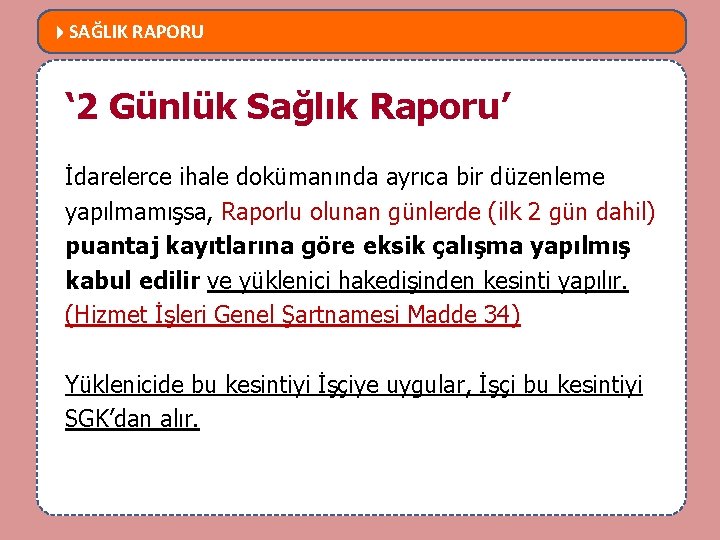  SAĞLIK RAPORU MEVZUATTA NELER DEĞİŞTİ? ‘ 2 Günlük Sağlık Raporu’ İdarelerce ihale dokümanında