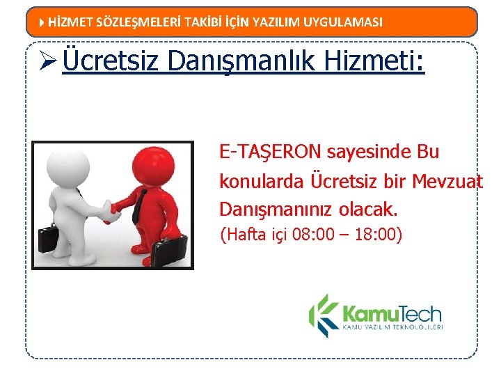  HİZMET SÖZLEŞMELERİ TAKİBİ İÇİN YAZILIM UYGULAMASI NELER DEĞİŞTİ? ØMEVZUATTA Ücretsiz Danışmanlık Hizmeti: E-TAŞERON