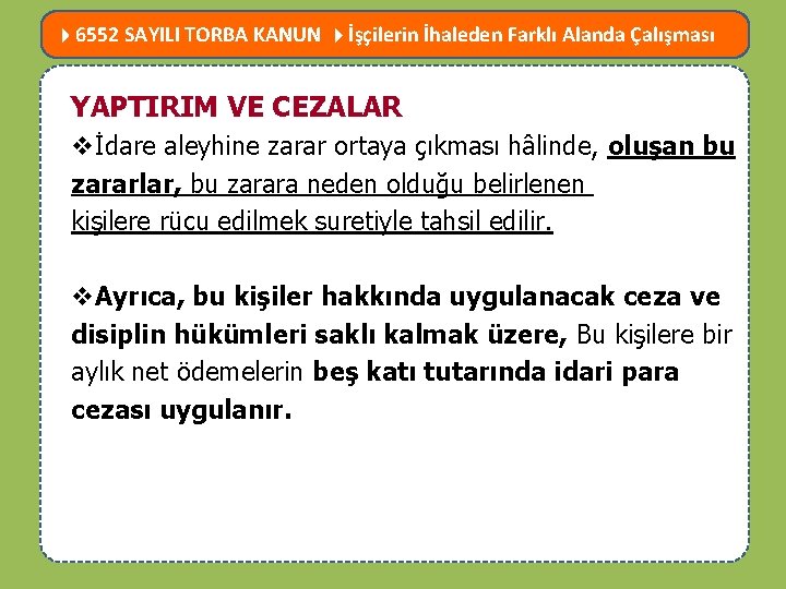  6552 SAYILI TORBA KANUN İşçilerin İhaleden Farklı Alanda Çalışması MEVZUATTA NELER DEĞİŞTİ? YAPTIRIM