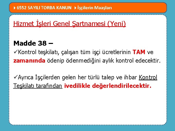  6552 SAYILI TORBA KANUN İşçilerin Maaşları MEVZUATTA NELER DEĞİŞTİ? Hizmet İşleri Genel Şartnamesi