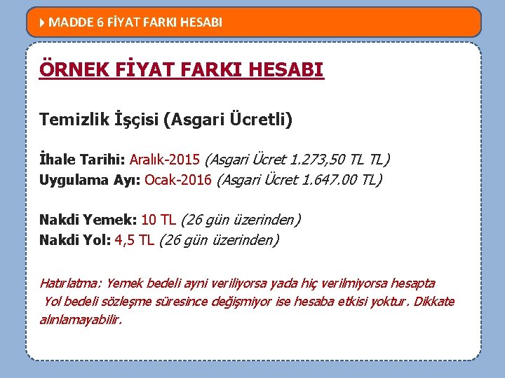  MADDE 6 FİYAT FARKI HESABI MEVZUATTA NELERHESABI DEĞİŞTİ? ÖRNEK FİYAT FARKI Temizlik İşçisi