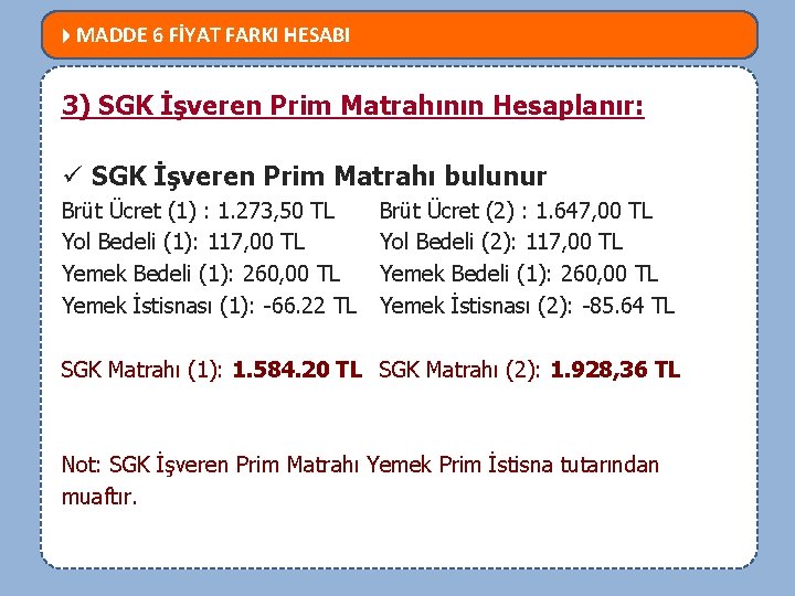  MADDE 6 FİYAT FARKI HESABI NELER DEĞİŞTİ? 3) MEVZUATTA SGK İşveren Prim Matrahının