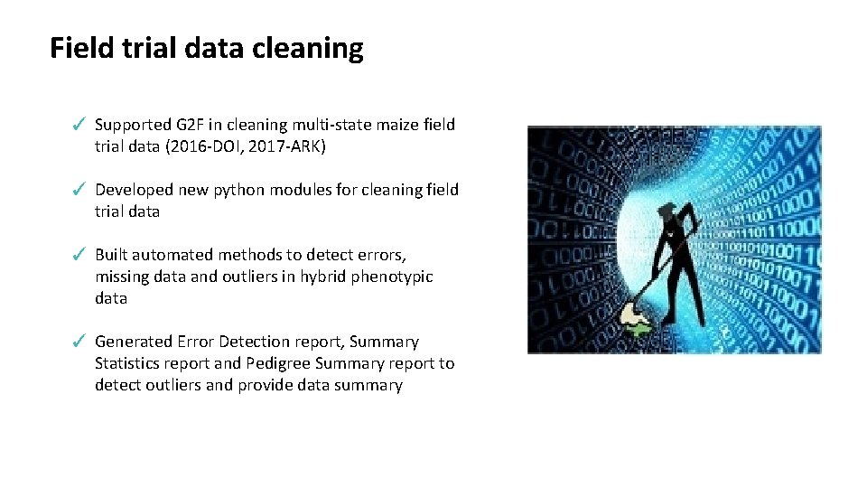 Field trial data cleaning ✓ Supported G 2 F in cleaning multi-state maize field