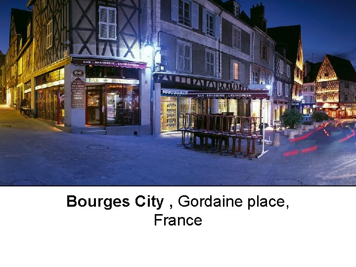 Bourges City , Gordaine place, France 