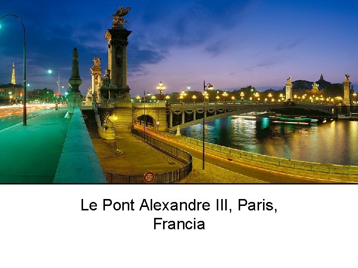 Le Pont Alexandre III, Paris, Francia 
