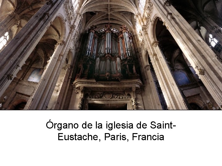 Órgano de la iglesia de Saint. Eustache, Paris, Francia 