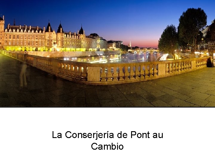 La Conserjería de Pont au Cambio 