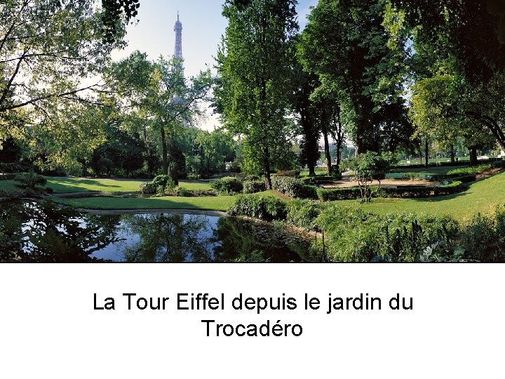 La Tour Eiffel depuis le jardin du Trocadéro 