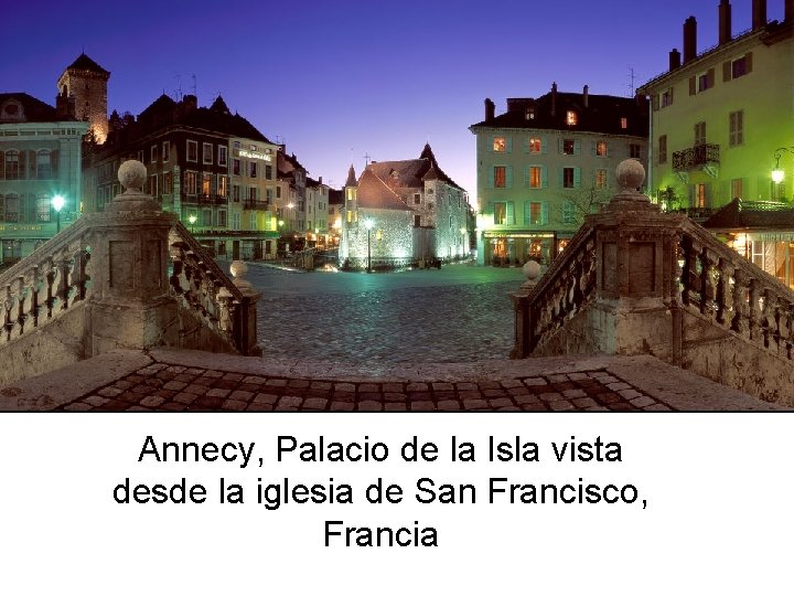 Annecy, Palacio de la Isla vista desde la iglesia de San Francisco, Francia 