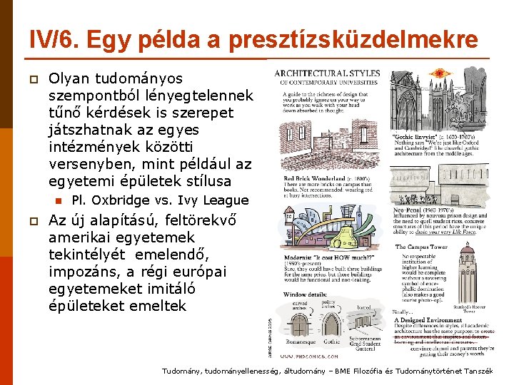 IV/6. Egy példa a presztízsküzdelmekre p Olyan tudományos szempontból lényegtelennek tűnő kérdések is szerepet