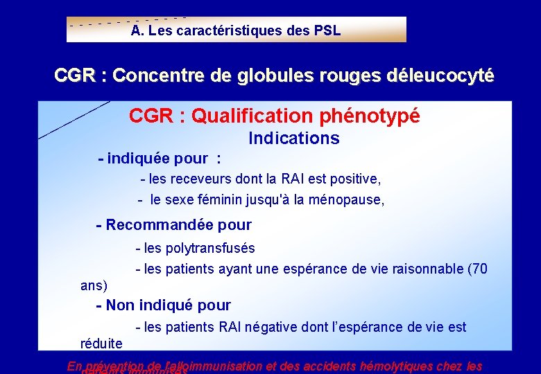 A. Les caractéristiques des PSL CGR : Concentre de globules rouges déleucocyté CGR :