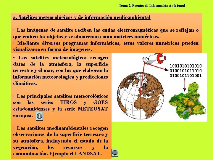 Tema 2. Fuentes de Información Ambiental a. Satélites meteorológicos y de información medioambiental •