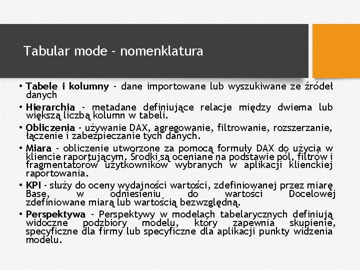 Tabular mode - nomenklatura • Tabele i kolumny - dane importowane lub wyszukiwane ze