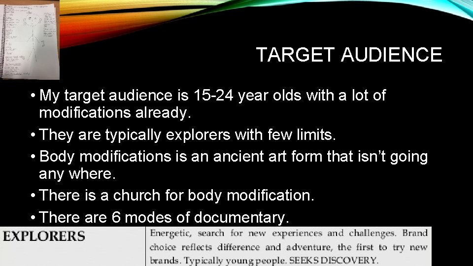 TARGET AUDIENCE • My target audience is 15 -24 year olds with a lot