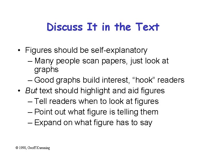 Discuss It in the Text • Figures should be self-explanatory – Many people scan