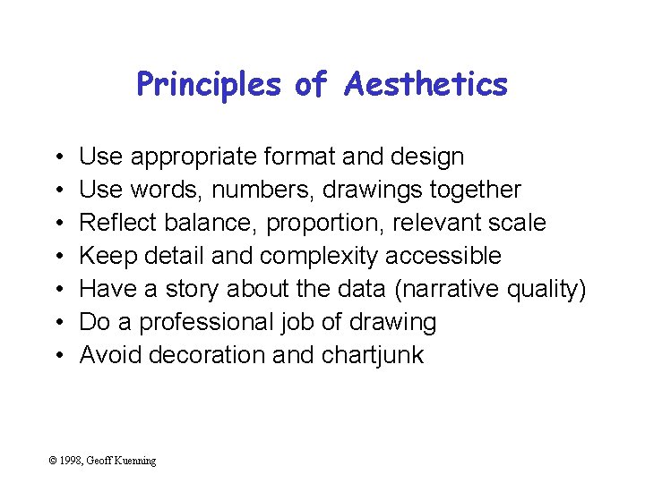 Principles of Aesthetics • • Use appropriate format and design Use words, numbers, drawings