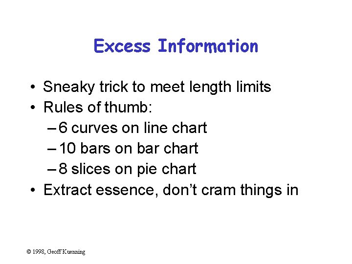 Excess Information • Sneaky trick to meet length limits • Rules of thumb: –