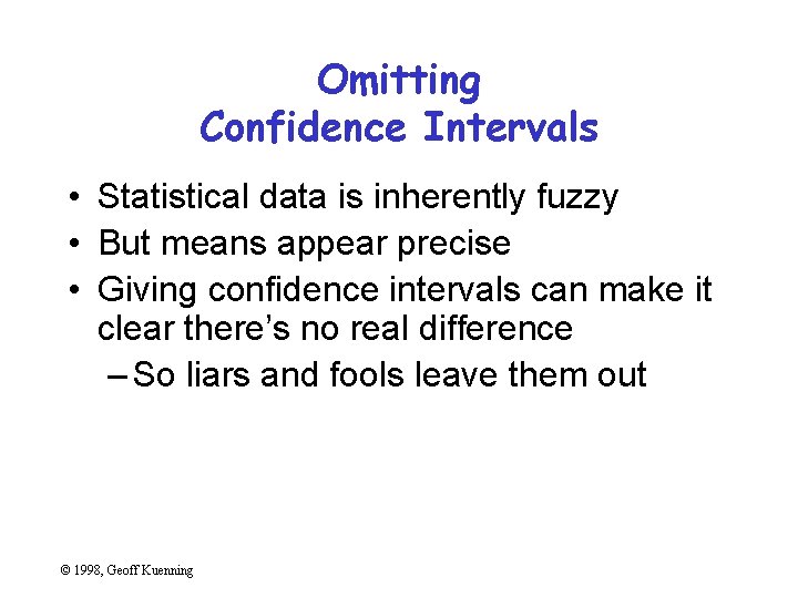 Omitting Confidence Intervals • Statistical data is inherently fuzzy • But means appear precise
