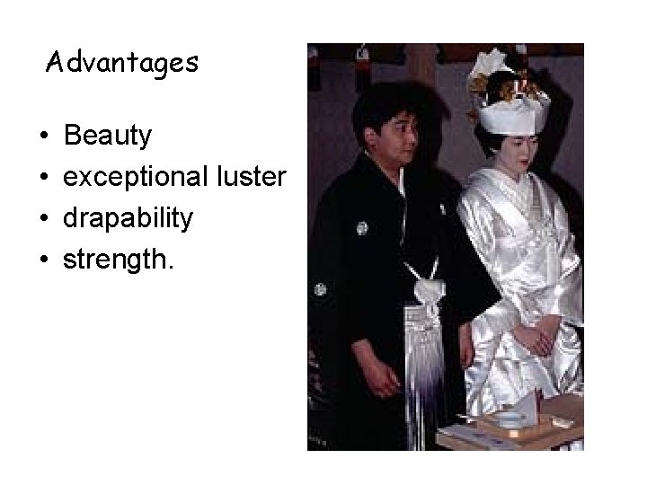 Advantages • • Beauty exceptional luster drapability strength. 