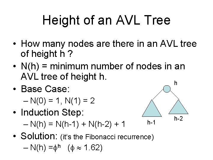 Height of an AVL Tree • How many nodes are there in an AVL