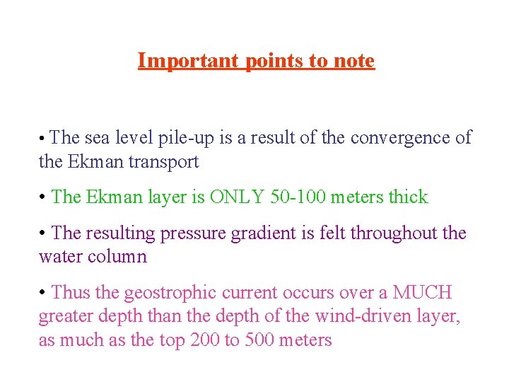 Important points to note • The sea level pile-up is a result of the