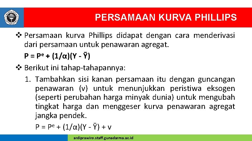 PERSAMAAN KURVA PHILLIPS v Persamaan kurva Phillips didapat dengan cara menderivasi dari persamaan untuk