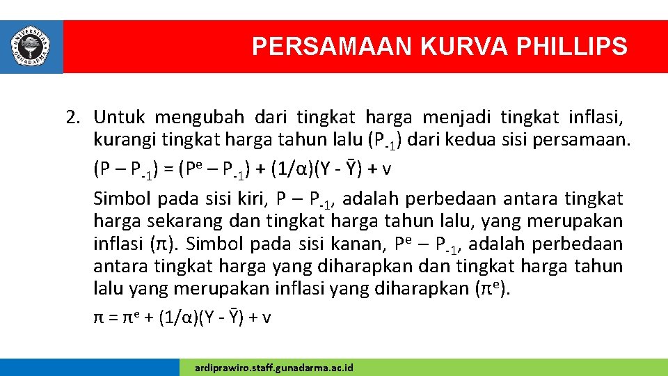 PERSAMAAN KURVA PHILLIPS 2. Untuk mengubah dari tingkat harga menjadi tingkat inflasi, kurangi tingkat