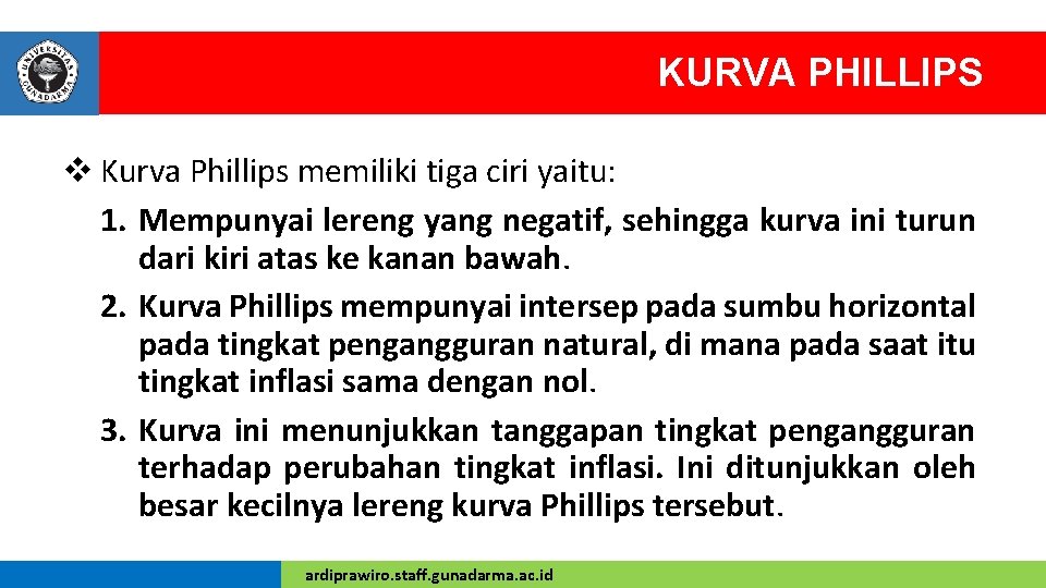 KURVA PHILLIPS v Kurva Phillips memiliki tiga ciri yaitu: 1. Mempunyai lereng yang negatif,